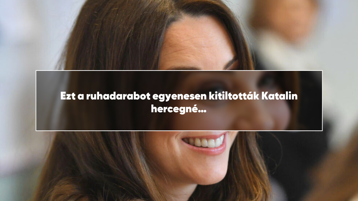 Ezt a ruhadarabot egyenesen kitiltották Katalin hercegné gardróbjából
