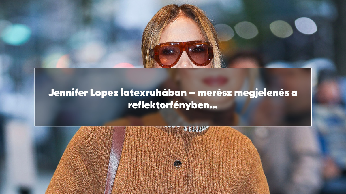 Jennifer Lopez latexruhában – merész megjelenés a reflektorfényben